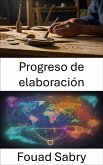 Progreso de elaboración (eBook, ePUB)