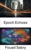 Epoch Echoes (eBook, ePUB)