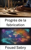 Progrès de la fabrication (eBook, ePUB)
