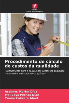 Procedimento de cálculo de custos da qualidade - Martín Díaz, Araimys;Pernas Diaz, Mailubys;Cabrera Abad, Yunior