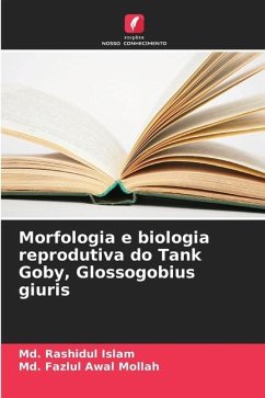 Morfologia e biologia reprodutiva do Tank Goby, Glossogobius giuris - Islam, Md. Rashidul;Mollah, Md. Fazlul Awal