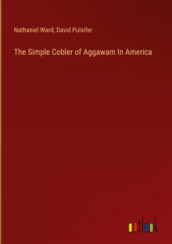 The Simple Cobler of Aggawam In America
