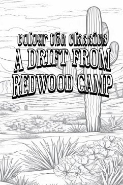 EXCLUSIVE COLORING BOOK Edition of Bret Harte's A Drift from Redwood Camp - Colour the Classics