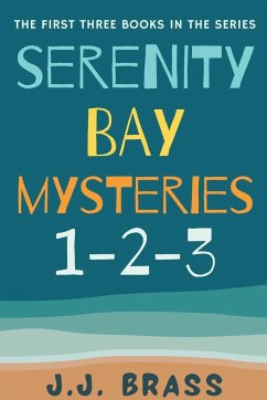 Serenity Bay Mysteries 1-2-3 - Brass, J. J.