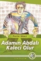 Adamin Abdali Kaleci Olur - Uraz, Fatih