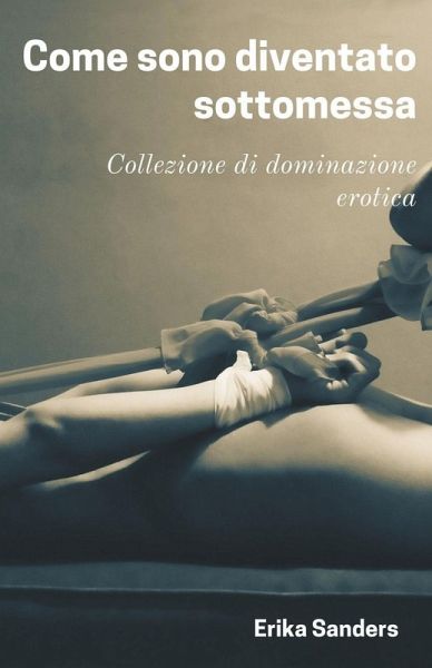 Come sono diventato sottomessa Come sono diventato sottomessa
