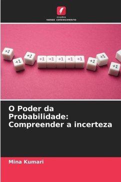 O Poder da Probabilidade: Compreender a incerteza - Kumari, Mina