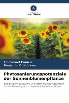 Phytosanierungspotenziale der Sonnenblumenpflanze - Francis, Emmanuel;Ndukwu, Benjamin C.