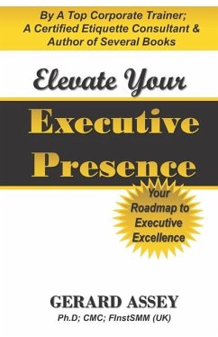 Elevate Your Executive Presence - Assey, Gerard