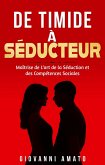 De Timide à Séducteur: Maîtriser L'art de la Séduction et des Compétences Sociales (eBook, ePUB) De Timide à Séducteur: Maîtriser L'art de la Séduction et des Compétences Sociales (eBook, ePUB)