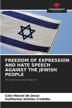 FREEDOM OF EXPRESSION AND HATE SPEECH AGAINST THE JEWISH PEOPLE - Hessel de Jesus, Caio;Simões Credidio, Guilherme