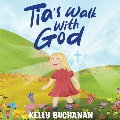 Tia's Walk With God - Buchanan, Kelly