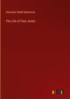 The Life of Paul Jones - Mackenzie, Alexander Slidell