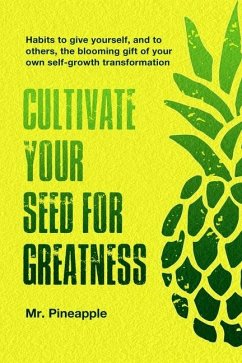 Cultivate your seed for greatness by The Pineapple Theory - Mathieu, Steve Pineapple