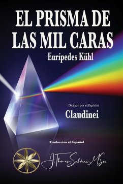 El Prisma de las Mil Caras - Kühl, Eurípedes; Claudinei, Por El Espíritu