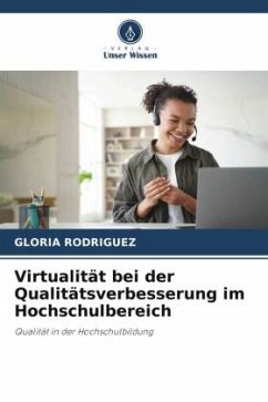 Virtualität bei der Qualitätsverbesserung im Hochschulbereich - Rodriguez, Gloria