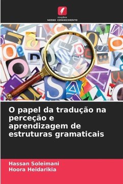 O papel da tradução na perceção e aprendizagem de estruturas gramaticais - Soleimani, Hassan;Heidarikia, Hoora