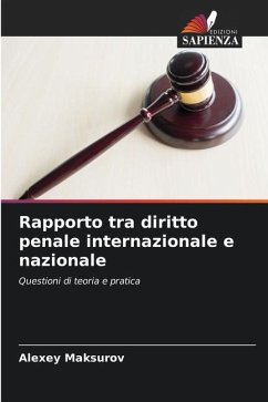 Rapporto tra diritto penale internazionale e nazionale - Maksurov, Alexey