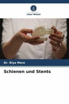 Schienen und Stents - More, Dr. Riya