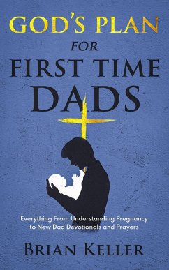 God's Plan For First Time Dads (eBook, ePUB) - Keller, Brian