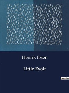 Little Eyolf - Ibsen, Henrik