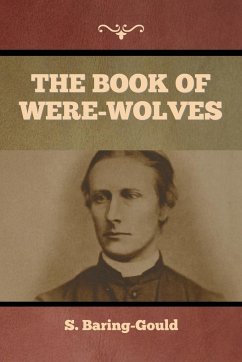 The Book of Were-Wolves - Baring-Gould, S.