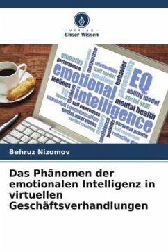 Das Phänomen der emotionalen Intelligenz in virtuellen Geschäftsverhandlungen - Nizomov, Behruz