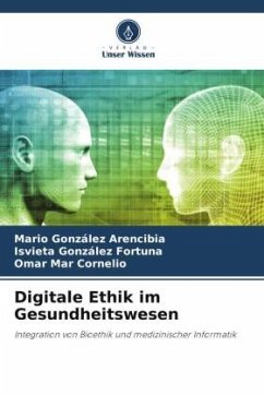 Digitale Ethik im Gesundheitswesen - González Arencibia, Mario;González Fortuna, Isvieta;Mar Cornelio, Omar