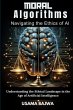 Moral Algorithms Navigating the Ethics... - Bild 1