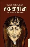 Akhenaton - Kahraman, Tuna