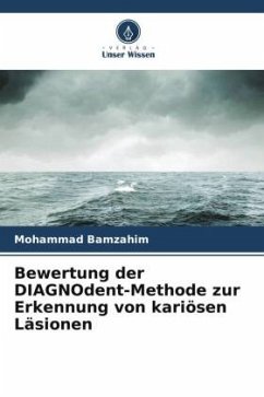 Bewertung der DIAGNOdent-Methode zur Erkennung von kariösen Läsionen - Bamzahim, Mohammad