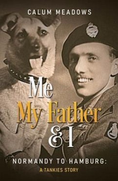 Me, My Father and I: Normandy to Hamburg (eBook, ePUB) Cover Me, My Father and I: Normandy to Hamburg (eBook, ePUB)
