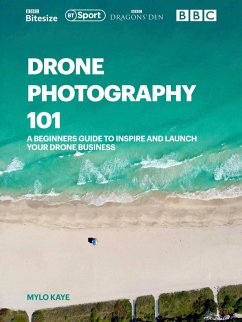 Drone Photography 101 (eBook, ePUB) - Kaye, Mylo
