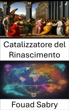 Catalizzatore del Rinascimento (eBook, ePUB) - Sabry, Fouad