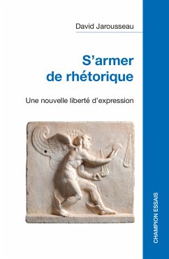 S’armer de rhétorique (eBook, ePUB) - Jarousseau, David