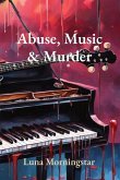 Abuse, Music & Murder