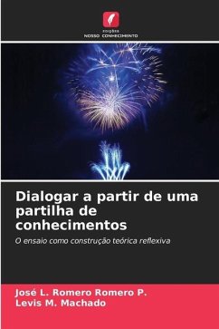 Dialogar a partir de uma partilha de conhecimentos - Romero P., José L. Romero;M. Machado, Levis