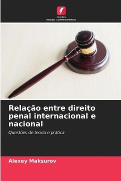 Relação entre direito penal internacional e nacional - Maksurov, Alexey