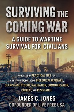 Surviving the Coming War - Jones, James C