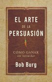 El Arte de la Persuasión (the Art of Persuasion)