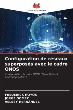 Configuration de réseaux superposés avec le cadre ONOS - HOYOS, FREDERICK;Gómez, Jorge;Hernández, Velssy