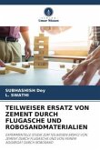 TEILWEISER ERSATZ VON ZEMENT DURCH FLUGASCHE UND ROBOSANDMATERIALIEN