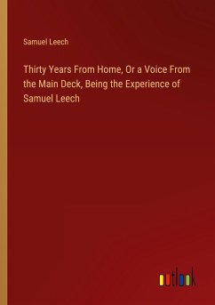 Thirty Years From Home, Or a Voice From the Main Deck, Being the Experience of Samuel Leech