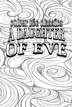 EXCLUSIVE COLORING BOOK Edition of Honoré de Balzac's A Daughter of Eve - Colour the Classics