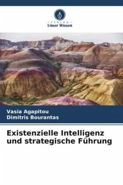 Existenzielle Intelligenz und strategische Führung - Agapitou, Vasia;Bourantas, Dimitris