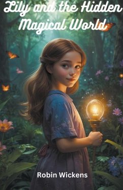 Lily and the Hidden Magical World - Wickens, Robin