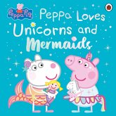 Peppa Pig: Peppa Loves Unicorns and Mermaids (eBook, ePUB)