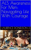 ALS Awareness For Men: Navigating Life With Courage (eBook, ePUB)