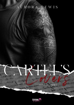 Cartel's Lovers Tome 2 - Partie 1 (eBook, ePUB) - Lewis, Aurora