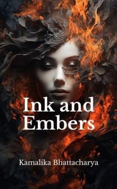 Ink and Embers (eBook, ePUB) - Kamalika Bhattacharya